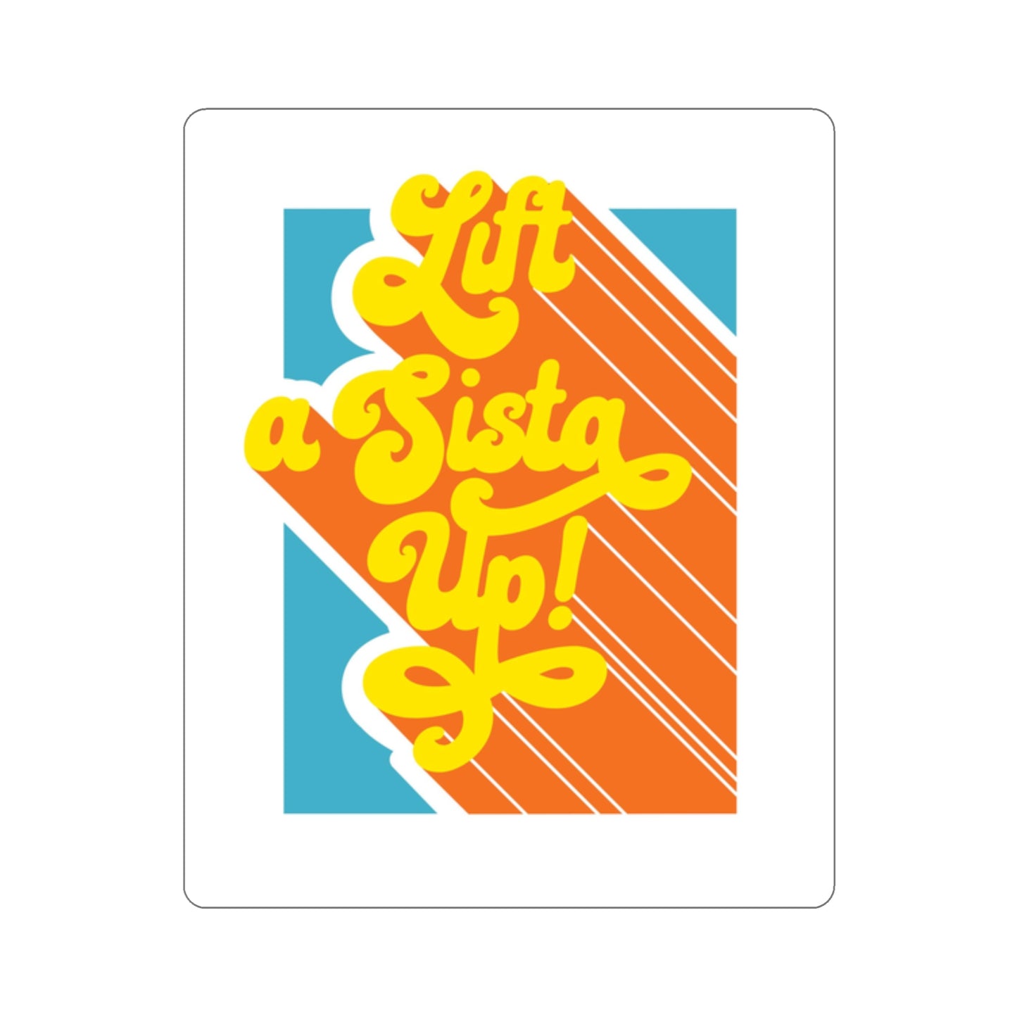 Lift a Sista Up! Kiss-Cut Stickers