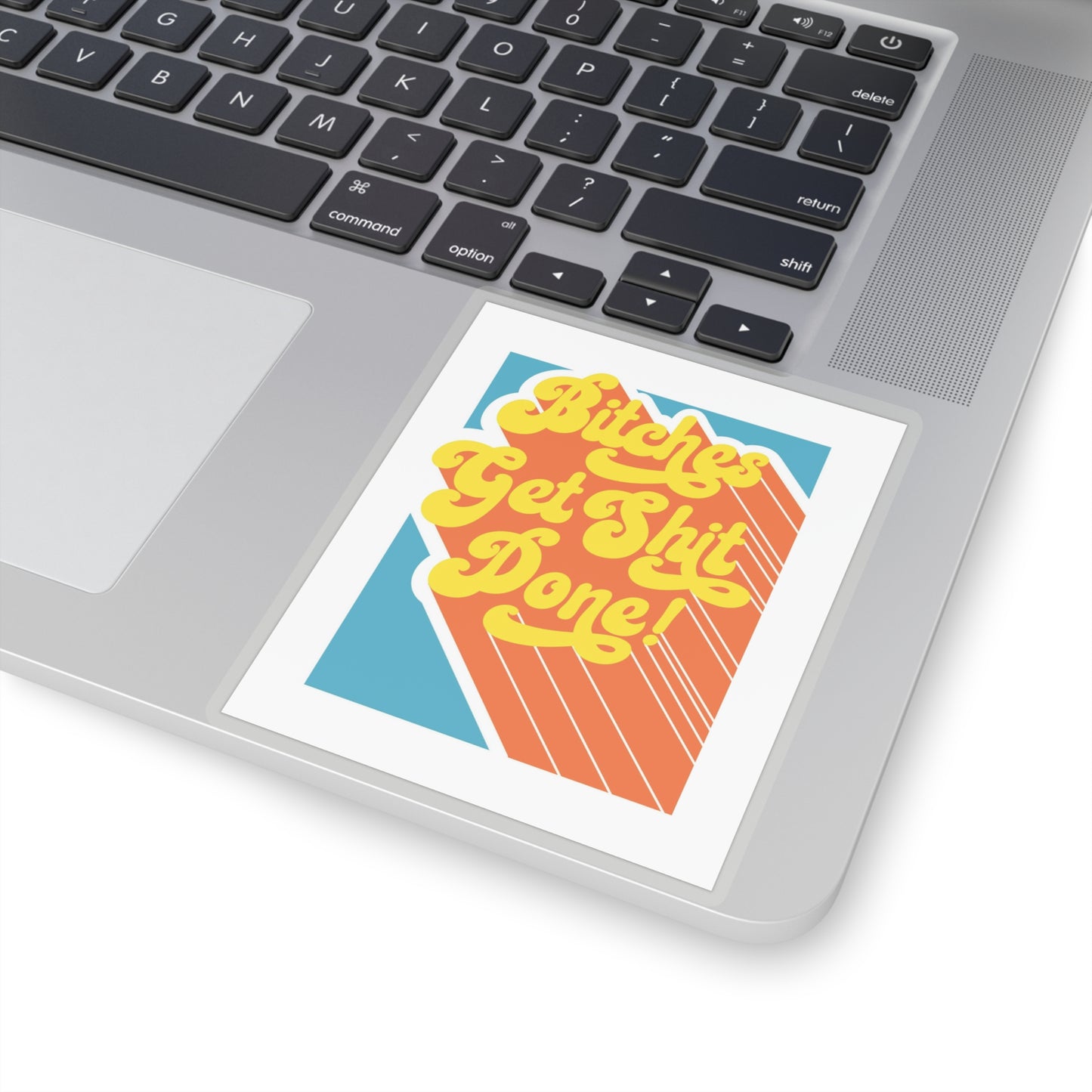 Bitches Get Shit Done Kiss-Cut Stickers