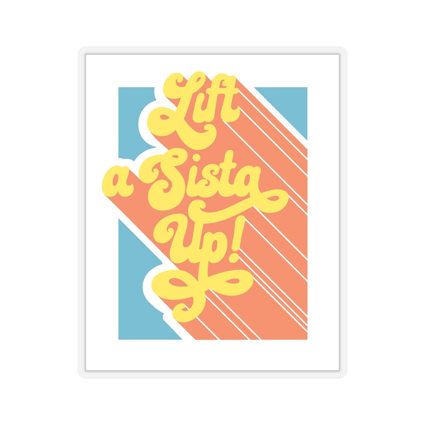 Lift a Sista Up! Kiss-Cut Stickers