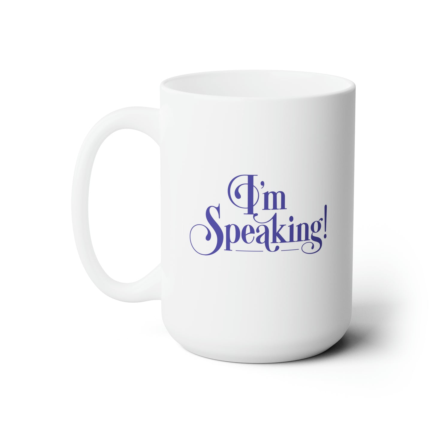 Im Speaking Ceramic Mug 15oz