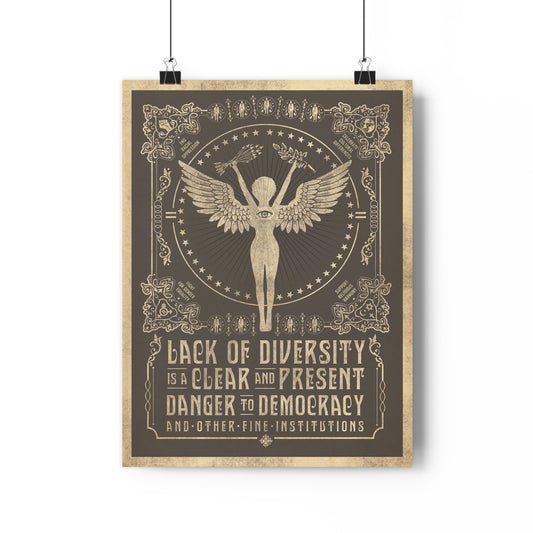 Lack of Diversity is a Clear and Present Danger to Democracy Poster