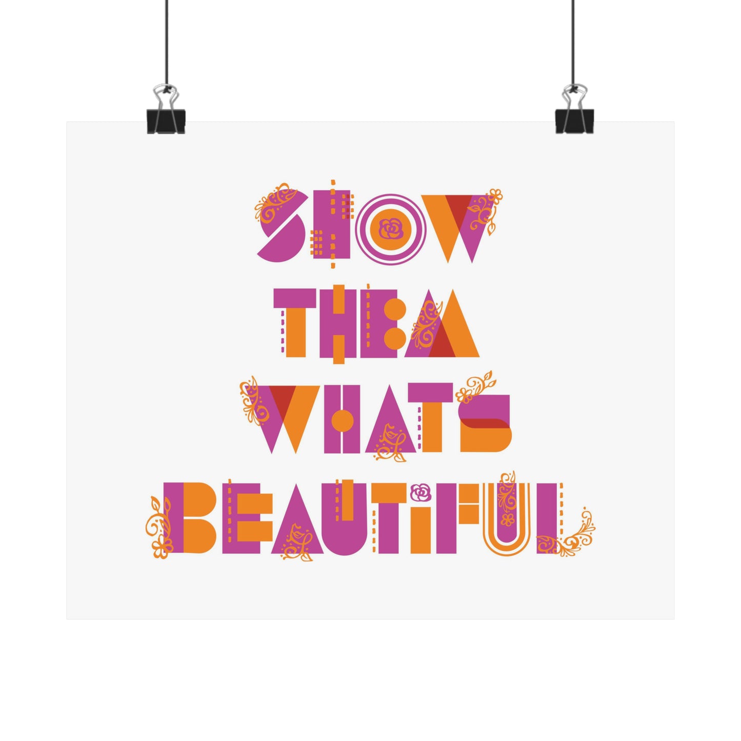 Show Them What's Beautiful Poster